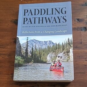 Paddling Pathways - Reflections From A Changing Landscape Henderson, Blenkinsop